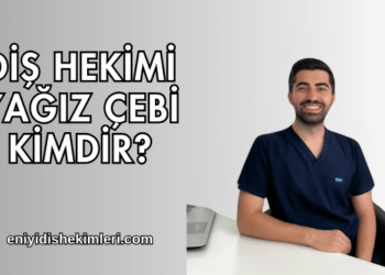 Diş Hekimi Yağız Çebi Kimdir?