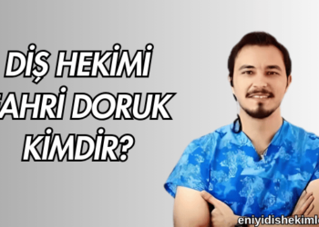 Diş Hekimi Fahri Doruk Kimdir?