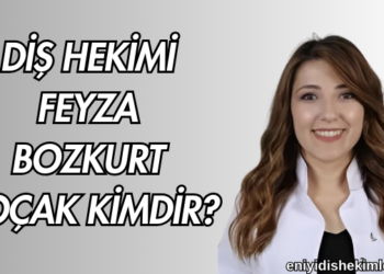 Diş Hekimi Feyza Bozkurt Koçak Kimdir?