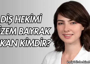 Diş Hekimi Gizem Bayrak Erkan Kimdir?