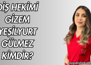 Diş Hekimi Gizem Yeşilyurt Gülmez Kimdir?