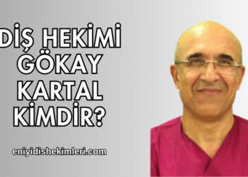 Diş Hekimi Gökay Kartal Kimdir?