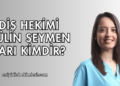 Diş Hekimi Gülin Seymen Sarı Kimdir?