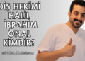 Diş Hekimi Halil İbrahim Önal Kimdir?