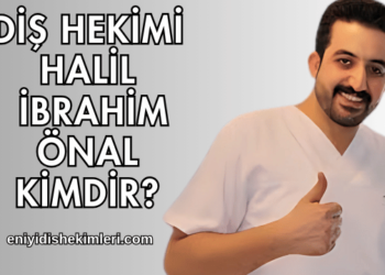 Diş Hekimi Halil İbrahim Önal Kimdir?