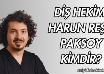Diş Hekimi Harun Reşit Paksoy Kimdir?