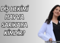 Diş Hekimi Havva Sarıkaya Kimdir?