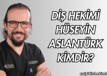 Diş Hekimi Hüseyin Aslantürk Kimdir?