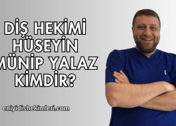 Diş Hekimi Hüseyin Münip Yalaz Kimdir?