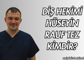 Diş Hekimi Hüseyin Rauf Tez Kimdir?