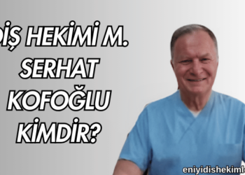 Diş Hekimi M. Serhat Kofoğlu Kimdir?