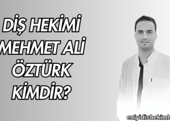 Diş Hekimi Mehmet Ali Öztürk Kimdir?