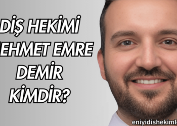 Diş Hekimi Mehmet Emre Demir Kimdir?