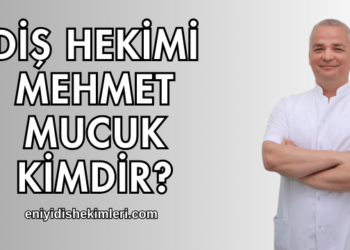 Diş Hekimi Mehmet Mucuk Kimdir