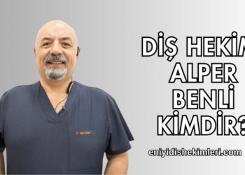 Diş Hekimi Alper Benli Kimdir?