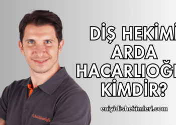 Diş Hekimi Arda Hacarlıoğlu Kimdir?