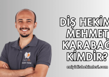 Diş Hekimi Mehmet Karabağ Kimdir?