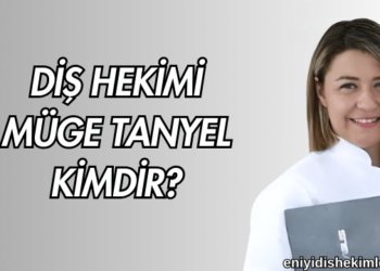 Diş Hekimi Müge Tanyel Kimdir?
