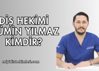 Diş Hekimi Mümin Yılmaz Kimdir?