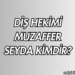 Diş Hekimi Muzaffer Seyda Kimdir?
