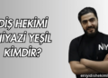 Diş Hekimi Niyazi Yeşil Kimdir?