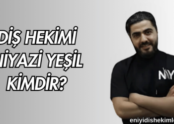 Diş Hekimi Niyazi Yeşil Kimdir?