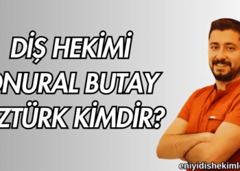 Diş Hekimi Onural Butay Öztürk Kimdir?