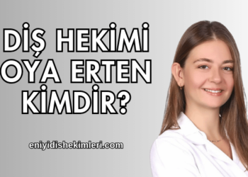 Diş Hekimi Oya Erten Kimdir?