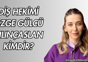 Diş Hekimi Özge Gülcü Kılınçaslan Kimdir?