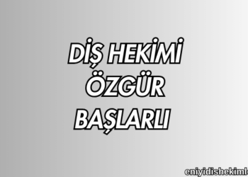 Diş Hekimi Özgür Başlarlı