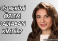 Diş Hekimi Özlem Daltaban Kimdir?