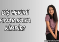 Diş Hekimi Pınar Kaya Kimdir?