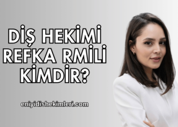 Diş Hekimi Refka Rmili Kimdir?