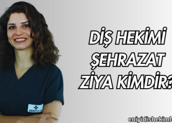 Diş Hekimi Şehrazat Ziya Kimdir?