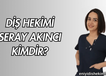 Diş Hekimi Seray Akıncı Kimdir?