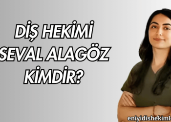 Diş Hekimi Seval Alagöz Kimdir?
