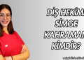 Diş Hekimi Simge Kahraman Kimdir?