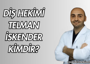 Diş Hekimi Telman İskender Kimdir?