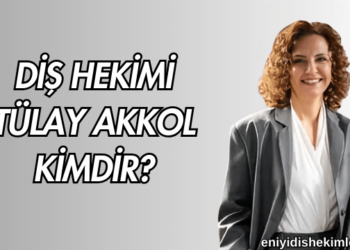 Diş Hekimi Tülay Akkol Kimdir?