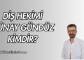 Diş Hekimi Günay Gündüz Kimdir