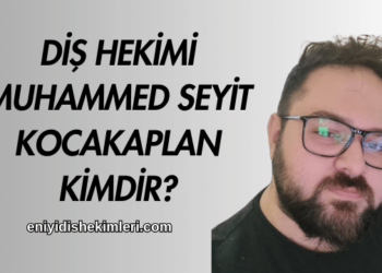 Diş Hekimi Muhammed Seyit Kocakaplan Kimdir