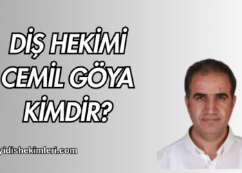 Diş Hekimi Cemil Göya Kimdir