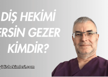 Diş Hekimi Ersin Gezer Kimdir?