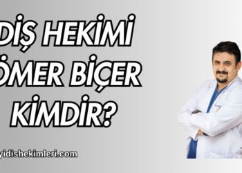 Diş Hekimi Ömer Biçer Kimdir