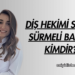 Diş Hekimi Seren Sürmeli Baran Kimdir?