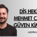 Diş Hekimi Mehmet Caner Güven Kimdir?