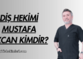 Diş Hekimi Mustafa Özcan Kimdir?