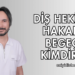 Diş Hekimi Hakan Begeç Kimdir?