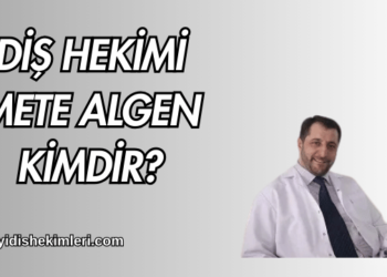Diş Hekimi Mete Algen Kimdir