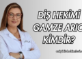 Diş Hekimi Gamze Arıcı